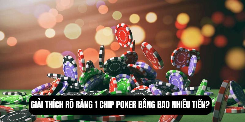 1 chip poker bằng bao nhiêu tiền