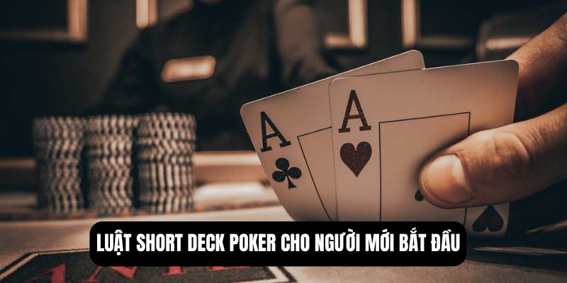 Short deck poker là gì