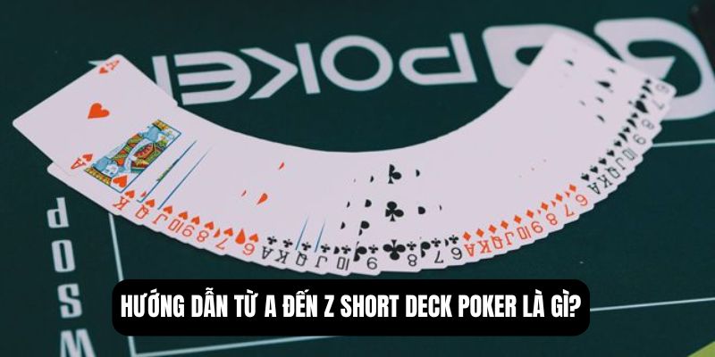 Short deck poker là gì