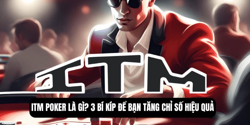 itm poker là gì
