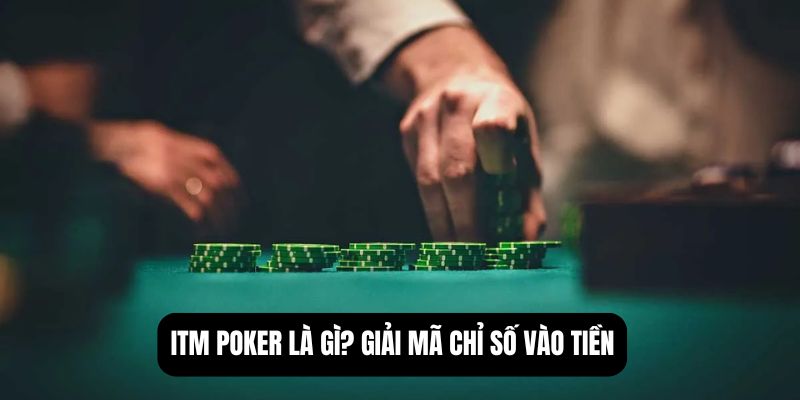 itm poker là gì