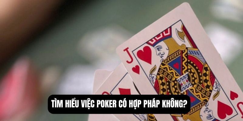 poker có hợp pháp không